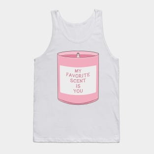 My Favorite Scent is you Tank Top